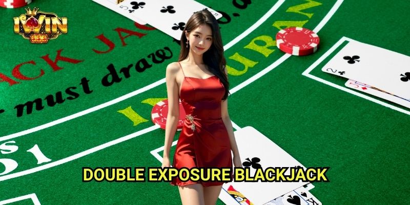 Double Exposure Blackjack Iwinclub xn: Lật Mở Cả Hai Lá Của Nhà Cái 1 Double Exposure Blackjack Iwinclub xn: Lật Mở Cả Hai Lá Của Nhà Cái