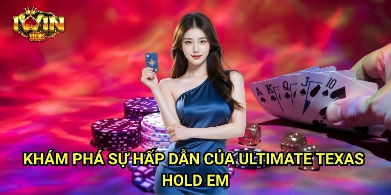 Ultimate Texas Hold em Iwinclub xn: Trải Nghiệm Poker Đỉnh Cao Trong Thế Giới Cá Cược Mới 2 Khám Phá Sự Hấp Dẫn Của Ultimate Texas Hold em
