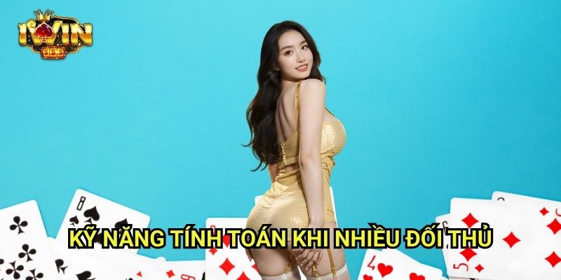 Multiplayer Rummy Battle Iwinclub xn: Trận Chiến Xếp Bài Giữa Nhiều Cao Thủ 3 Kỹ Năng Tính Toán Khi Nhiều Đối Thủ