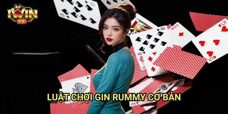Gin Rummy Iwinclub xn: Rummy Cấp Độ Cao Với Chiến Lược “Knock Out” 2 Luật Chơi Gin Rummy Cơ Bản